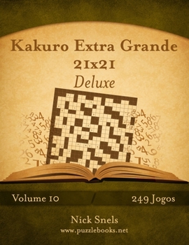 Paperback Kakuro Extra Grande 21x21 Deluxe - Volume 10 - 249 Jogos [Portuguese] Book