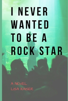 Paperback I Never Wanted To Be a Rock Star Book