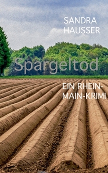 Paperback Spargeltod: Rhein-Main-Krimi 4 [German] Book