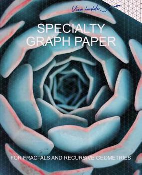 Paperback Specialty Graph Paper: For Fractals and Recursive Geometries Book