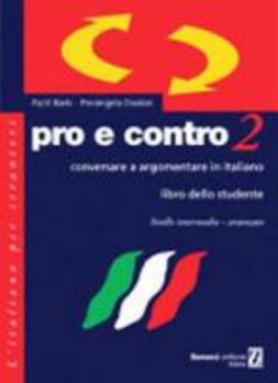 Paperback Pro E Contro: Libro Dello Studente 2 [Italian] Book