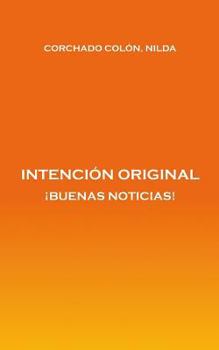 Paperback Intención Original: ¡Buenas Noticias! [Spanish] Book