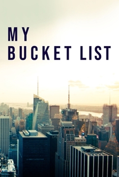 My Bucket List: 100 Bucket List Guided Prompt Journal Planner Birthday Gift For Tracking Your Adventures 6x9"