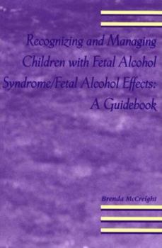 Paperback Recognizing and Managing Children with Fetal Alcohol Syndrome/Fetal Alcohol Free: A Guidebook Book