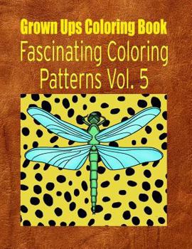 Paperback Grown Ups Coloring Book Fascinating Coloring Patterns Vol. 5 Book