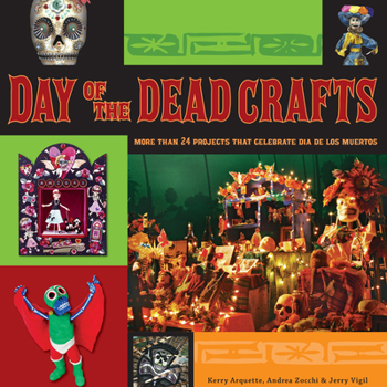 Paperback Day of the Dead Crafts: More Than 24 Projects That Celebrate Dia de Los Muertos Book