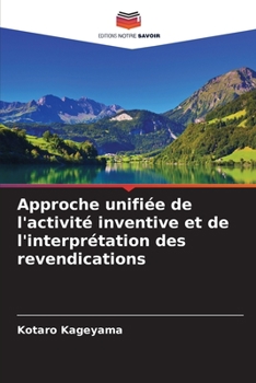 Paperback Approche unifiée de l'activité inventive et de l'interprétation des revendications [French] Book