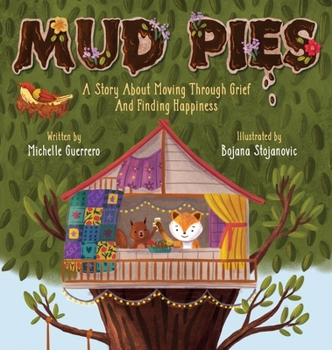 Hardcover Mud Pies: A Story About Moving Through Grief and Finding Happiness Book