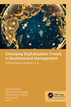 Emerging Digitalization Trends in Business and Management: A Roadmap to Industry 5.0