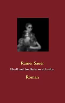 Paperback Ebe-il und ihre Reise zu sich selbst [German] Book