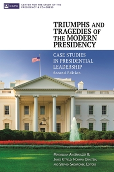 Hardcover Triumphs and Tragedies of the Modern Presidency: Case Studies in Presidential Leadership Book