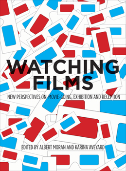 Paperback Watching Films: New Perspectives on Movie-Going, Exhibition and Reception Book