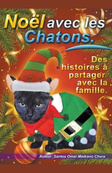 Paperback Noël avec les Chatons. Des histoires à partager avec la famille. [French] Book