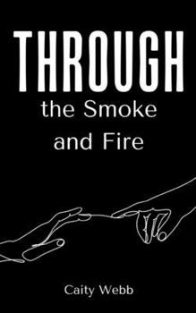Paperback Through the Smoke and Fire Book