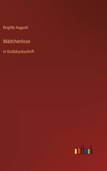 Hardcover Mädchenlose: in Großdruckschrift [German] Book