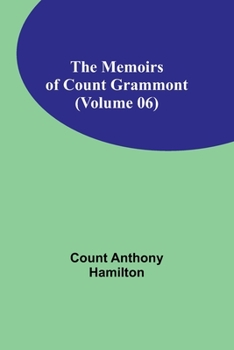 Paperback The Memoirs of Count Grammont (Volume 06) Book