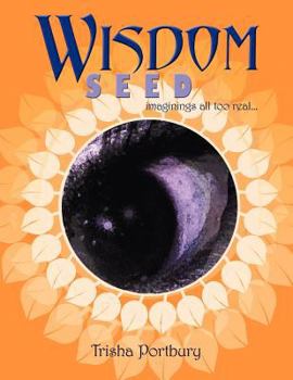 Paperback Wisdom Seed: Imaginings All Too Real Book