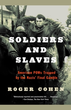 Paperback Soldiers and Slaves: American POWs Trapped by the Nazis' Final Gamble Book