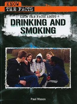 Paperback Know the Facts about Drinking and Smoking Book