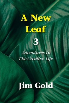 Paperback A New Leaf 3: Adventures In The Creative Life Book