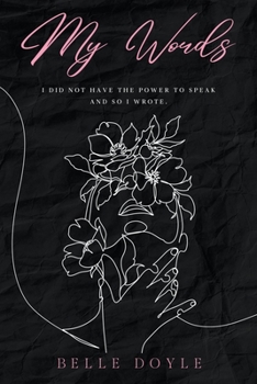 Paperback My Words: I did not have the power to speak and so I wrote. Book