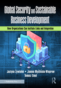 Global Security and Sustainable Business Development: How Organizations Can Institute Links and Integration