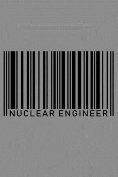 Notebook: Nuclear Engineer Atomic Engineering Power Plant Barcode Job Black Lined Journal Writing Diary - 120 Pages 6 x 9