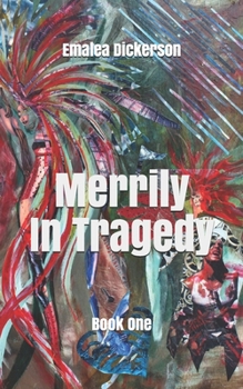 Paperback Merrily In Tragedy: Book One Book