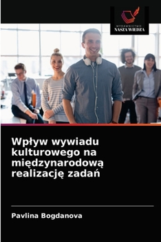 Paperback Wplyw wywiadu kulturowego na mi&#281;dzynarodow&#261; realizacj&#281; zada&#324; [Polish] Book