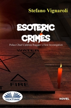 Paperback Esoteric Crimes: Police Chief Caterina Ruggeri`s First Investigation Book
