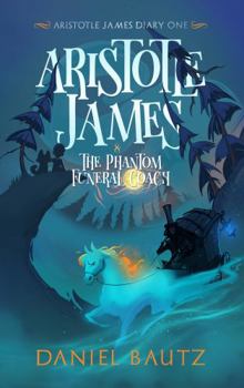 Paperback Aristotle James and the Phantom Funeral Coach Book