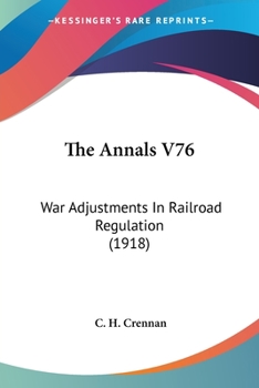 Paperback The Annals V76: War Adjustments In Railroad Regulation (1918) Book