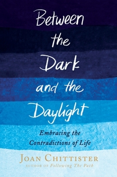 Hardcover Between the Dark and the Daylight: Embracing the Contradictions of Life Book