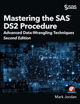 Hardcover Mastering the SAS DS2 Procedure: Advanced Data-Wrangling Techniques, Second Edition (Hardcover edition) Book