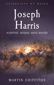 Paperback Joseph Harris: Scientist, Artisan, Assay Master Book