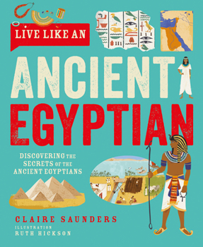 Hardcover Live Like an Ancient Egyptian Book