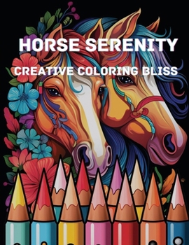 Horse Serenity: Creative Coloring Bliss