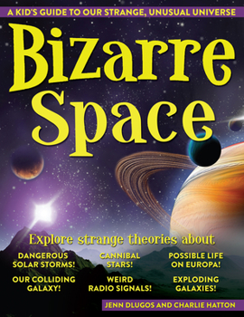Paperback Bizarre Space: A Kid's Guide to Our Strange, Unusual Universe Book