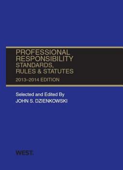 Paperback Professional Responsibility, Standards, Rules and Statutes, 2013-2014 Book