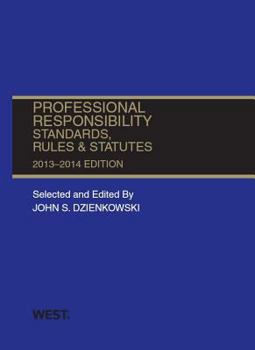 Paperback Professional Responsibility, Standards, Rules and Statutes, 2013-2014 (Selected Statutes) Book