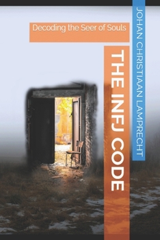 Paperback The INFJ Code: Decoding the Seer of Souls Book