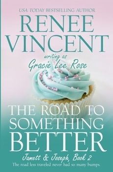 The Road To Something Better - Book #2 of the Jamett & Joseph