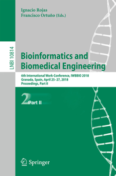 Paperback Bioinformatics and Biomedical Engineering: 6th International Work-Conference, Iwbbio 2018, Granada, Spain, April 25-27, 2018, Proceedings, Part II Book