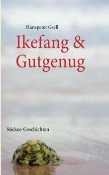 Paperback Ikefang & Gutgenug: Südsee-Geschichten [German] Book