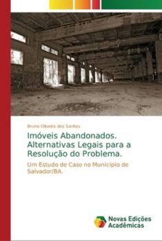 Paperback Imóveis Abandonados. Alternativas Legais para a Resolução do Problema. [Portuguese] Book