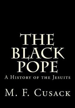 Paperback The Black Pope: A History of the Jesuits Book