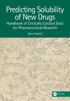 Hardcover Predicting Solubility of New Drugs: Handbook of Critically Curated Data for Pharmaceutical Research Book
