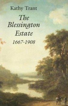 Paperback The Blessington Estate 1667-1908 Book