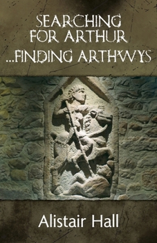 Paperback Searching for Arthur ... Finding Arthwys Book