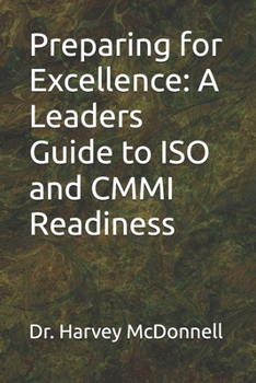 Paperback Preparing for Excellence: A Leaders Guide to ISO and CMMI Readiness Book